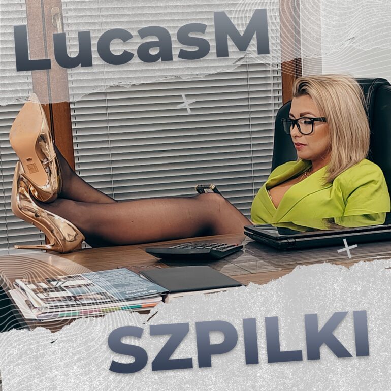 "Szpilki" najnowszy singiel od LucasaM !